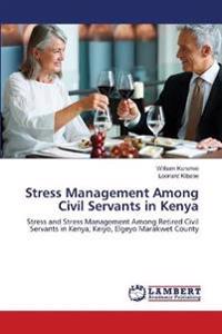 Stress Management Among Civil Servants in Kenya