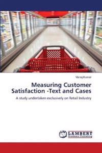 Measuring Customer Satisfaction -Text and Cases