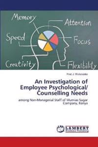 An Investigation of Employee Psychological/ Counselling Needs