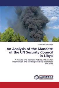 An Analysis of the Mandate of the UN Security Council in Libya
