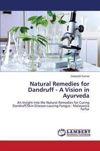 Natural Remedies for Dandruff - A Vision in Ayurveda