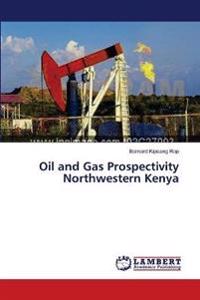 Oil and Gas Prospectivity Northwestern Kenya