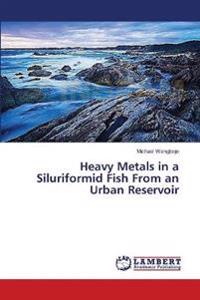Heavy Metals in a Siluriformid Fish From an Urban Reservoir
