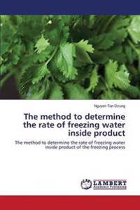 The method to determine the rate of freezing water inside product
