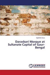 Darasbari Mosque at Sultanate Capital of Gaur-Bengal