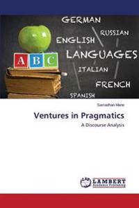 Ventures in Pragmatics