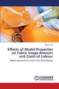 Effects of Model Properties on Fabric Usage Amount and Costs of Labour