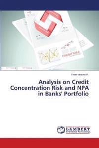 Analysis on Credit Concentration Risk and NPA in Banks' Portfolio