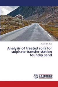 Analysis of treated soils for sulphate transfer station foundry sand