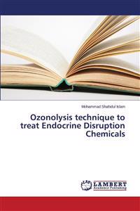 Ozonolysis technique to treat Endocrine Disruption Chemicals