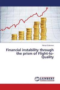 Financial instability through the prism of Flight-to-Quality