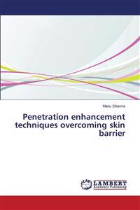 Penetration enhancement techniques overcoming skin barrier