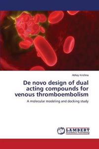 de Novo Design of Dual Acting Compounds for Venous Thromboembolism