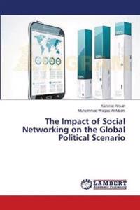 The Impact of Social Networking on the Global Political Scenario