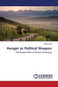 Hunger as Political Weapon