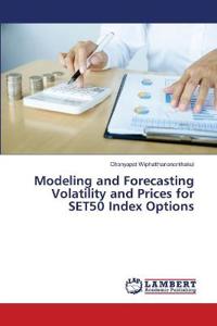 Modeling and Forecasting Volatility and Prices for SET50 Index Options