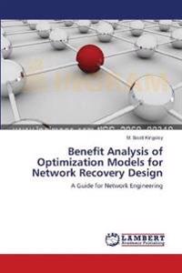 Benefit Analysis of Optimization Models for Network Recovery Design