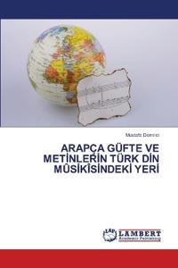 Arapc¸a Gu¨fte Ve Meti?nleri?n Tu¨rk Di?n Mu^si?ki^si?ndeki? Yeri?