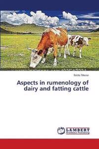 Aspects in rumenology of dairy and fatting cattle