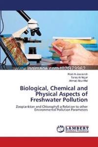 Biological, Chemical and Physical Aspects of Freshwater Pollution