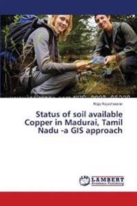 Status of soil available Copper in Madurai, Tamil Nadu -a GIS approach