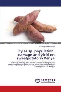 Cylas sp. population, damage and yield on sweetpotato in Kenya