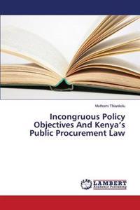 Incongruous Policy Objectives And Kenya's Public Procurement Law