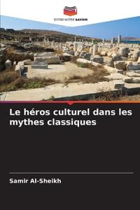Le héros culturel dans les mythes classiques