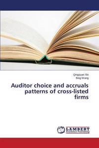 Auditor Choice and Accruals Patterns of Cross-Listed Firms
