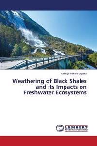 Weathering of Black Shales and Its Impacts on Freshwater Ecosystems