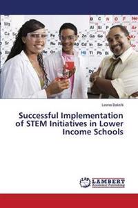 Successful Implementation of Stem Initiatives in Lower Income Schools