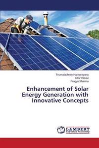 Enhancement of Solar Energy Generation with Innovative Concepts