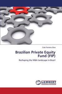 Brazilian Private Equity Fund (Fip)