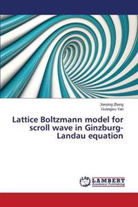 Lattice Boltzmann Model for Scroll Wave in Ginzburg-Landau Equation