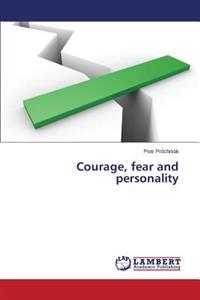 Courage, fear and personality