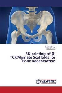 3D printing of ß-TCP/Alginate Scaffolds for Bone Regeneration - Diogo ...