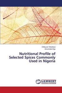 Nutritional Profile of Selected Spices Commonly Used in Nigeria
