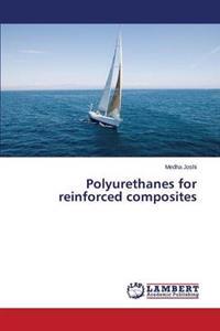 Polyurethanes for reinforced composites