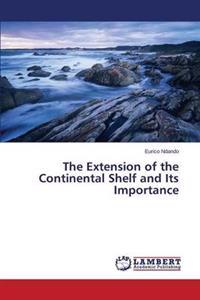 The Extension of the Continental Shelf and Its Importance