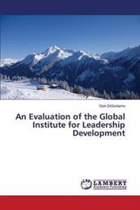 An Evaluation of the Global Institute for Leadership Development
