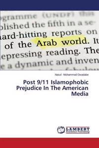 Post 9/11 Islamophobic Prejudice In The American Media