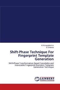 Shift-Phase Technique For Fingerprint Template Generation