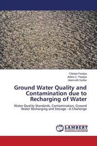 Ground Water Quality and Contamination due to Recharging of Water