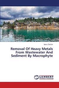Removal Of Heavy Metals From Wastewater And Sediment By Macrophyte