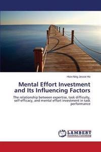Mental Effort Investment and Its Influencing Factors