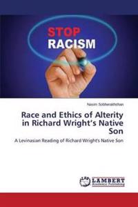 Race and Ethics of Alterity in Richard Wright's Native Son