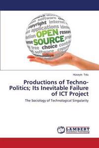 Productions of Techno-Politics; Its Inevitable Failure of ICT Project
