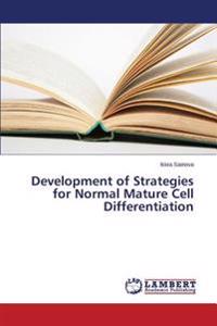 Development of Strategies for Normal Mature Cell Differentiation