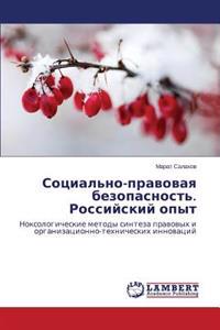 Sotsial'no-pravovaya bezopasnost'. Rossiyskiy opyt
