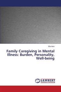 Family Caregiving in Mental Illness